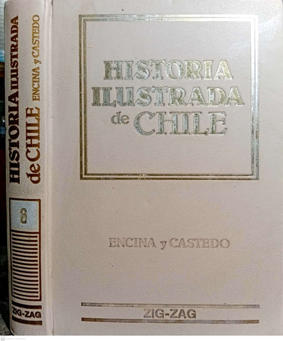 HISTORIA ILUSTRADA DE CHILE - TOMO 6