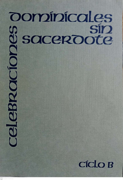 CELEBRACIONES DOMINICALES SIN SACERDOTE. CICLO B