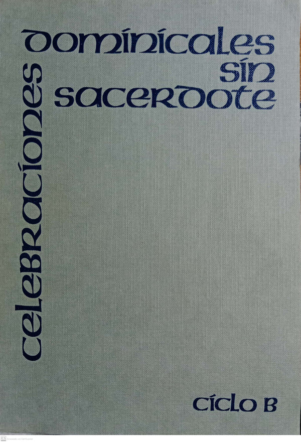 CELEBRACIONES DOMINICALES SIN SACERDOTE. CICLO B