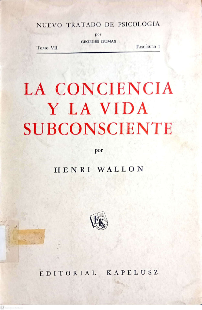 Nuevo Tratado De Psicología Tomo Vii Fascículo 1: La Conciencia Y La Vida Subconsciente
