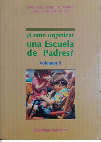 ¿Como organizar una escuela de padres? Volumen II
