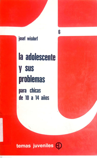 La adolescente y sus problemas: para chicas de 10 a 14 años