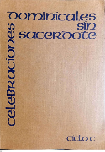 CELEBRACIONES DOMINICALES SIN SACERDOTE. CICLO C