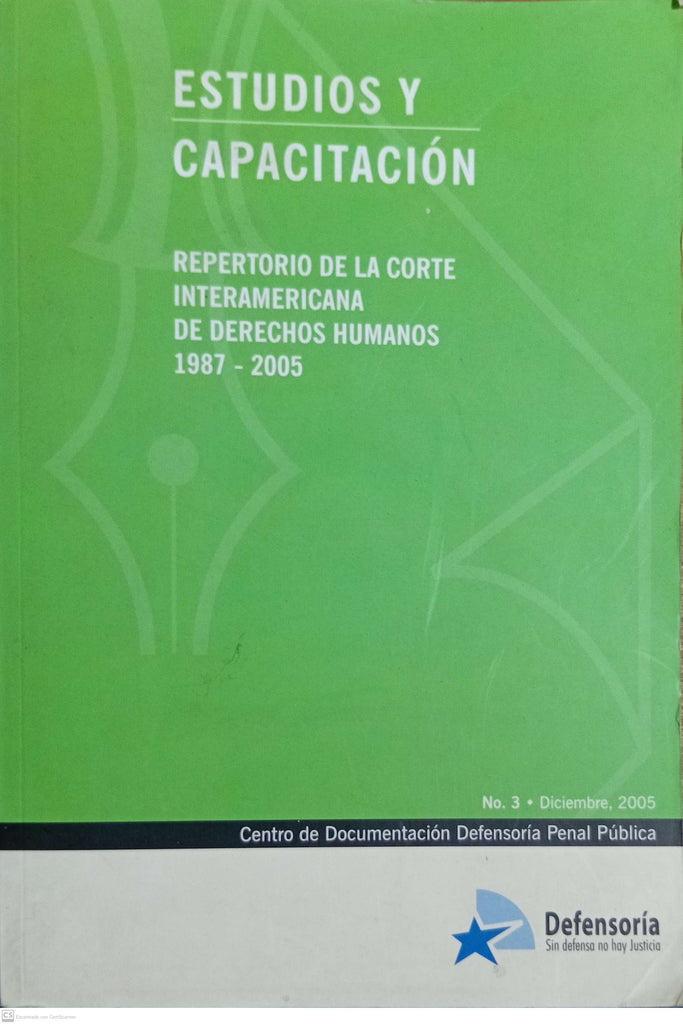 ESTUDIOS Y CAPACITACION. Repertorio de la corte interamericana de los derechos humanos 1987 - 2005