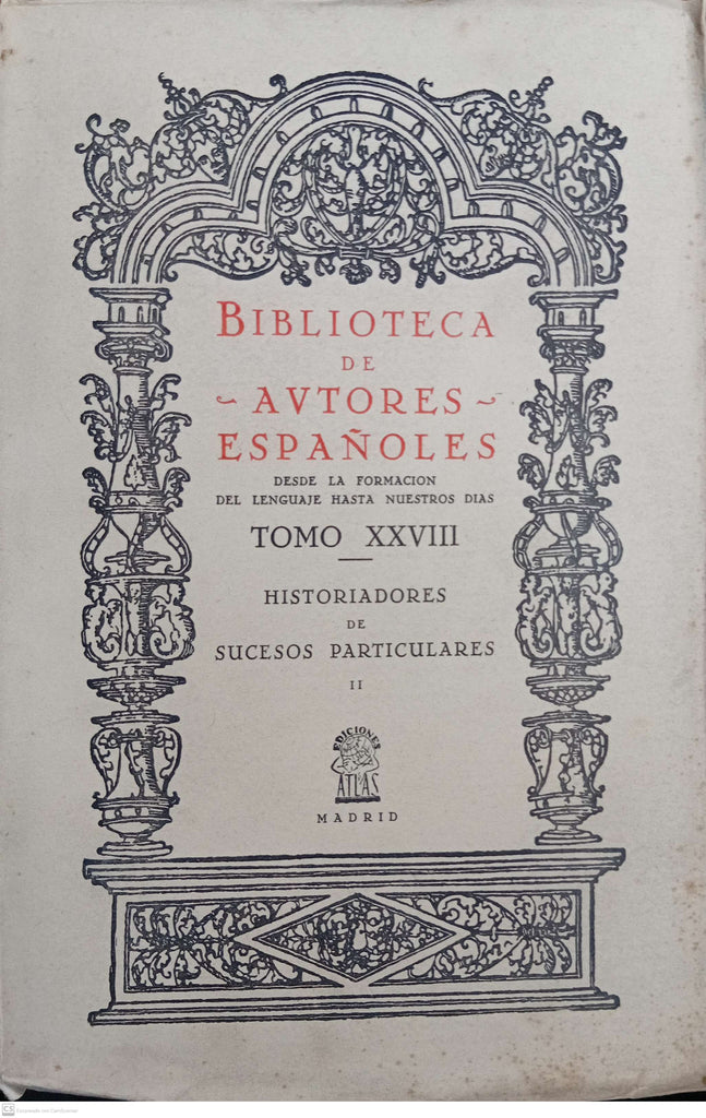 BIBLIOTECA DE AUTORES ESPAÑOLES DESDE LA FORMACION DEL LENGUAJE HASTA NUESTROS DIAS - Tomo XXVIII