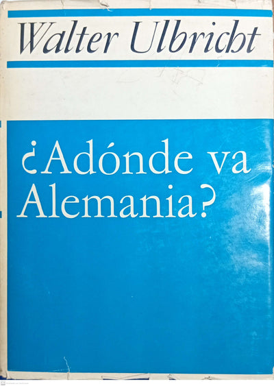¿A dónde va Alemania? : discursos y artículos sobre la cuestión nacional