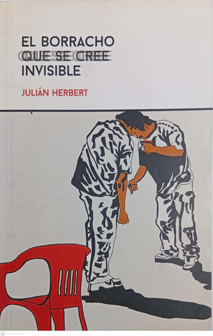 El borracho que se cree invisible