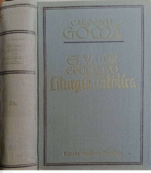 El valor educativo de la liturgia católica - Tomo I