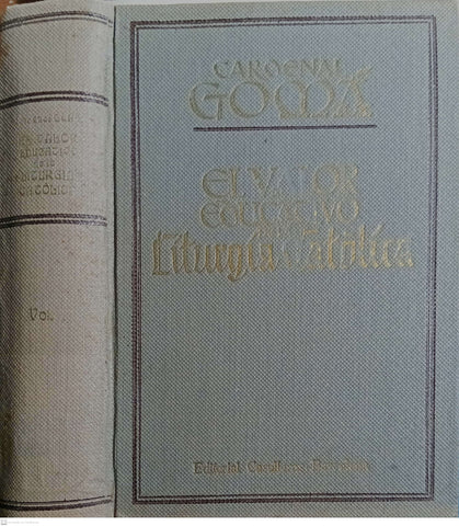 El valor educativo de la liturgia católica - Tomo I
