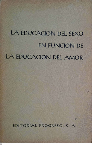 LA EDUCACION DEL SEXO EN FUNCION DE LA EDUCACION DEL AMOR