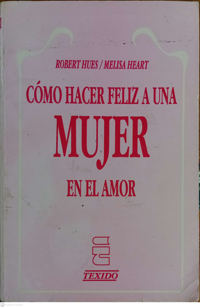 COMO HACER FELIZ A UNA MUJER EN EL AMOR