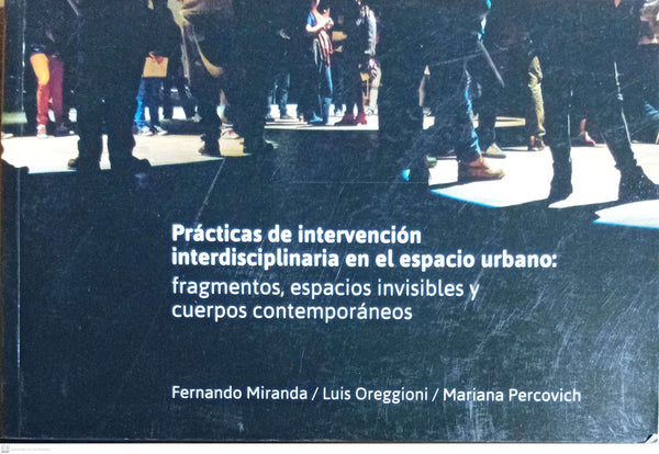 PRACTICAS DE INTERVENCION ITERDISCIPLINARIA EN EL ESPACIO URBANO