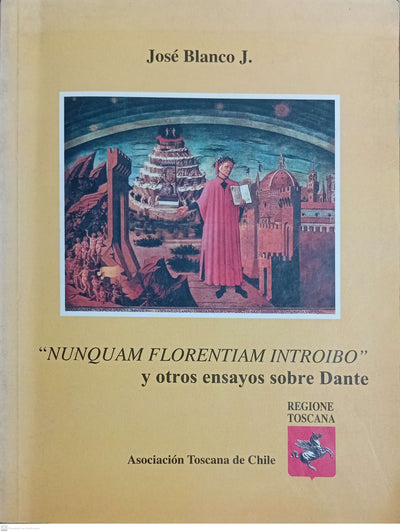 "Nunquam florentiam introibo" y otros ensayos sobre Dante