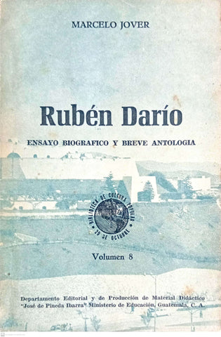 Rubén Darío. Ensayo biográfico y breve antología