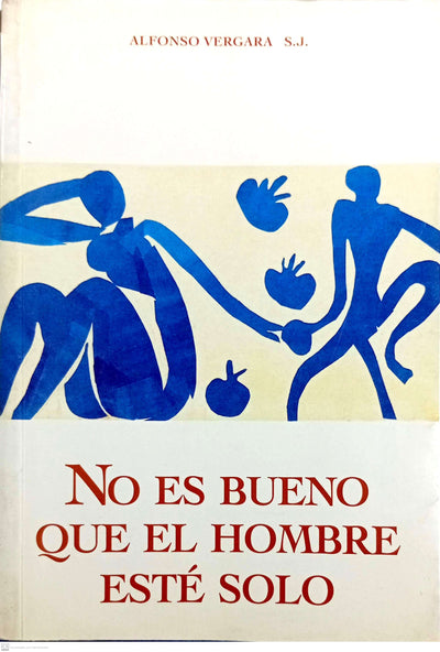 NO ES BUENO QUE EL HOMBRE ESTÉ SOLO