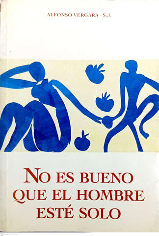 NO ES BUENO QUE EL HOMBRE ESTÉ SOLO