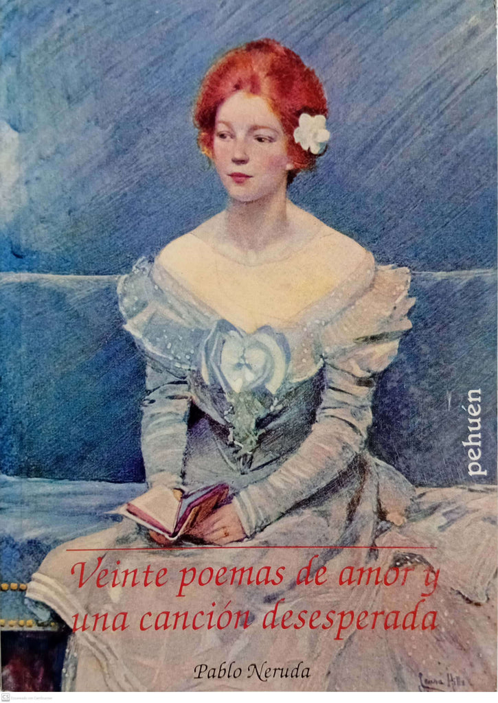 Veinte Poemas De Amor Y Una Canción Desesperada