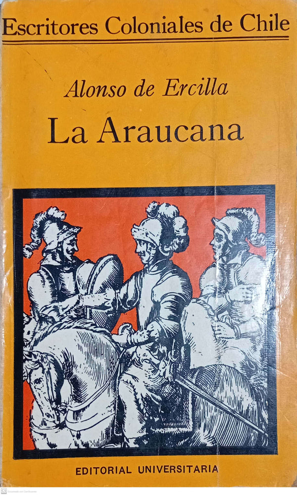 La Araucana.-- ( Escritores coloniales de Chile )
