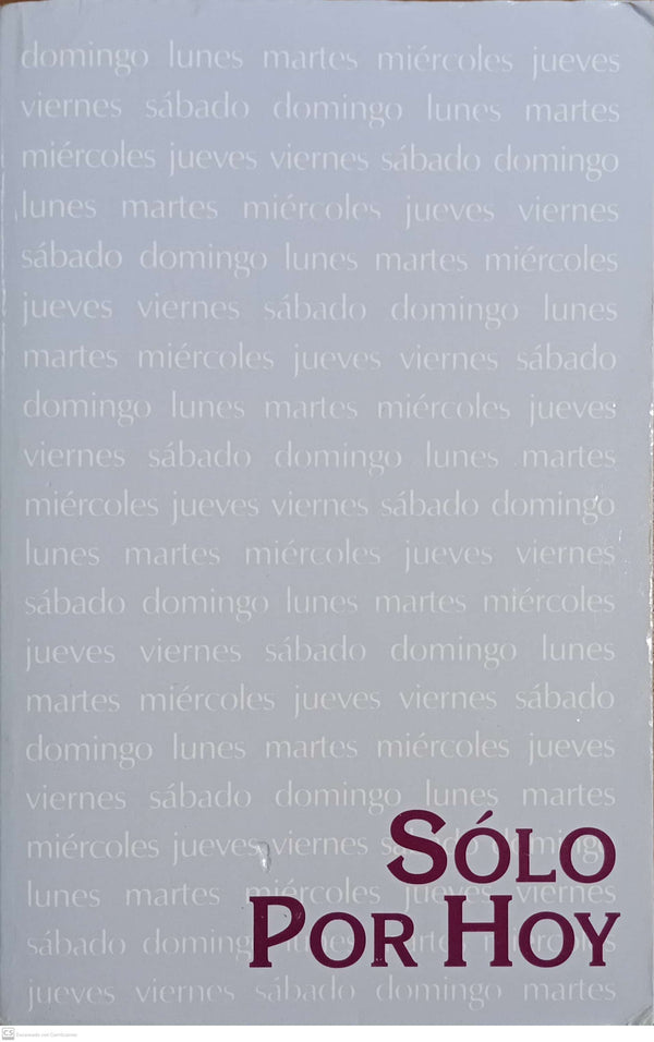 Solo Por Hoy Meditaciones diarias para adictos y adictas y recuperacion