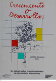 Desarrollo o Crecimiento. Un debate sobre la sustentabilidad de los modelos economicos