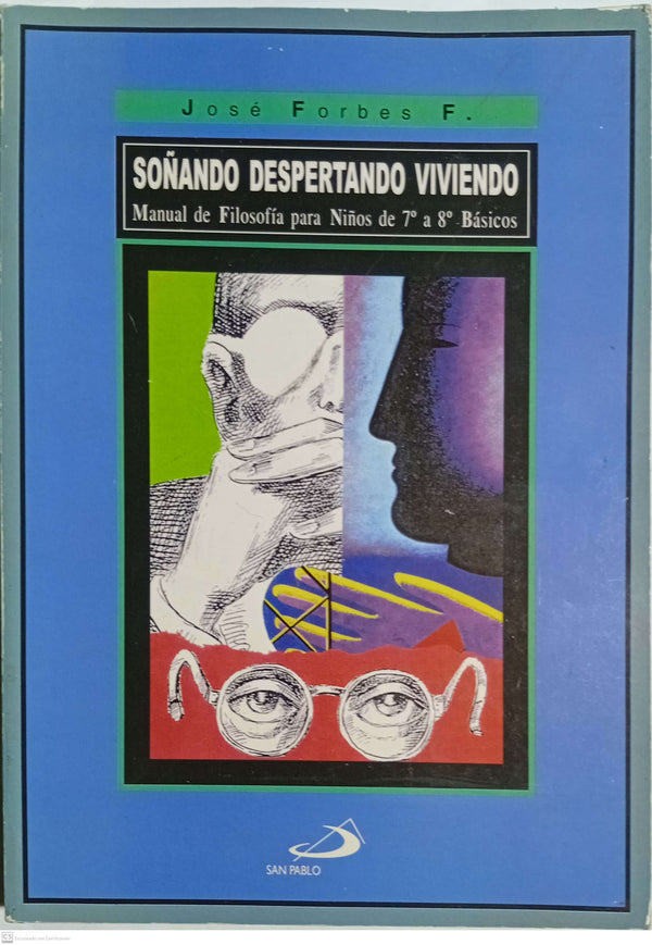 Soñando, despertando, viviendo. Manual de Filosofía para niños de 7° y 8° Basicos
