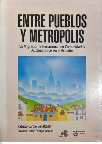 ENTRE PUEBLOS Y METROPOLIS