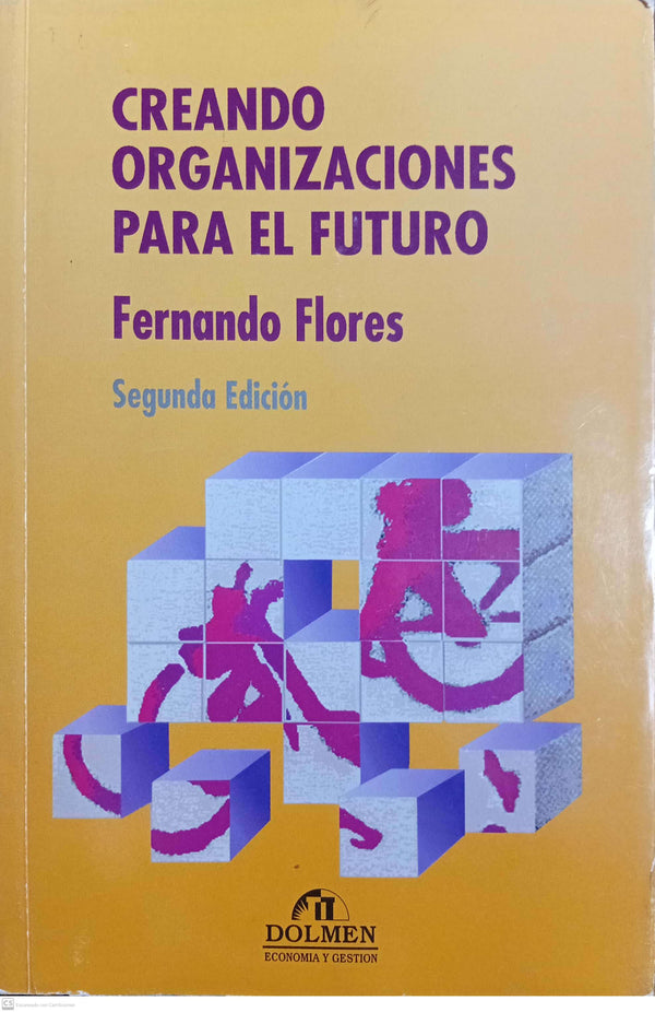 Creando Organizaciones Para El Futuro