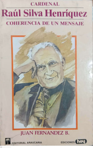 RAUL SILVA HENRIQUEZ. COHERENCIAS DE UN MENSAJE