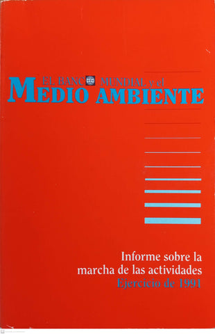 El Banco Mundial y el medio ambiente: Informe sobre la marcha de las actividades (ejercicio de 1991)