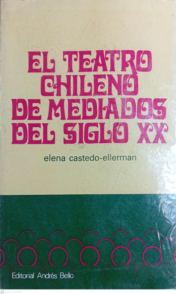 El teatro chileno de mediados del siglo XX. Prólogo Germán Arciniegas