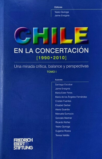 Chile en la Concertación (1990-2010): una mirada crítica, balance y perspectivas