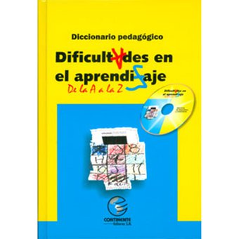 Dificultades en el aprendizaje. De la A a la Z. Diccionario pedagogico. Incluye CD