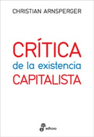 Crítica de la existencia capitalista