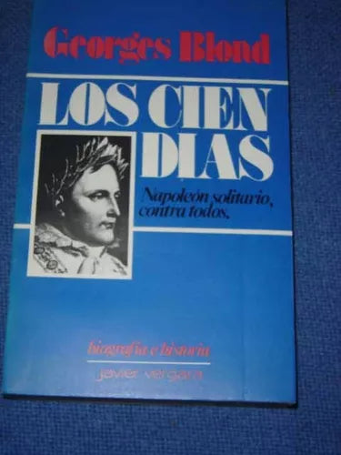 los cien días: napoleón solitario, contra todos