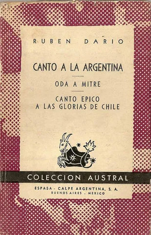 Canto a la Argentina / Oda a Mitre / Canto épico a las glorias de Chile
