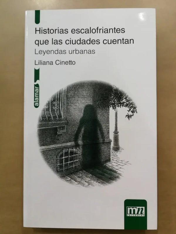 Historias Escalofriantes Que Las Ciudades Cuentan