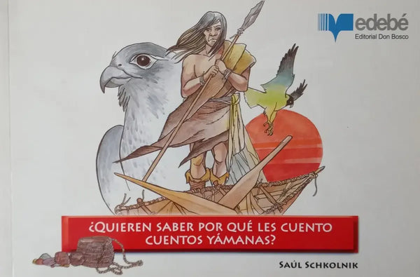 Quieren Saber por que les Cuento Cuentos Yamanas?