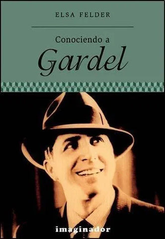 Conociendo a Gardel