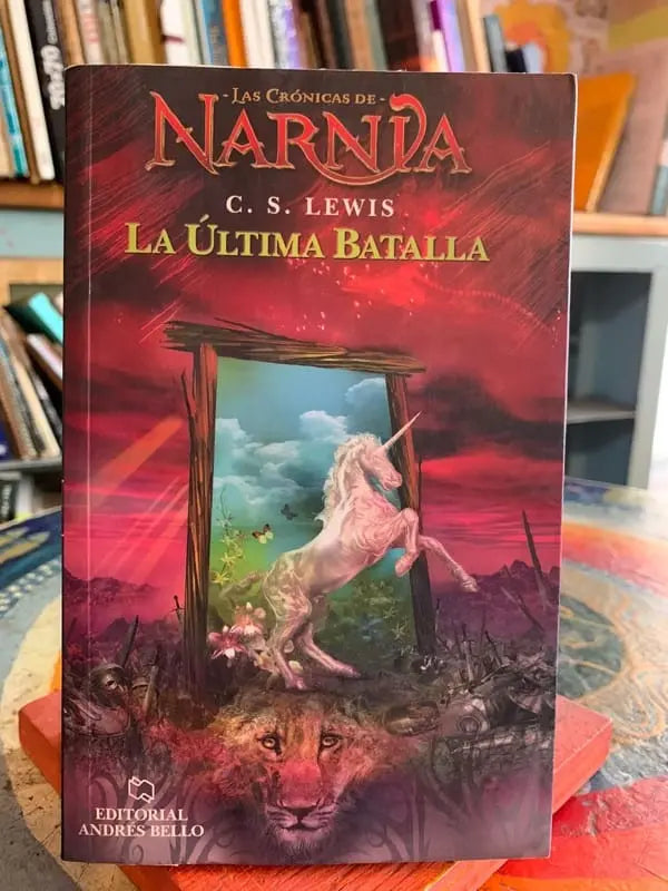 Las Crónicas De Narnia VII: La Última Batalla
