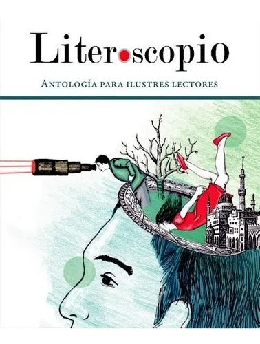 Literoscopio. Antología Para Ilustres Lectores