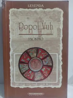 Popol Vuh: Las Antiguas Historias Del Quiche De Guatemala
