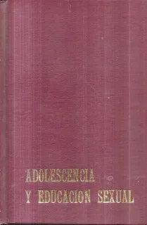 Adolescencia y educación sexual. Tomo II