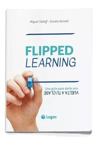 Libro Flipped Learning Guía Para Darle Una Vuelta A Tu Clase