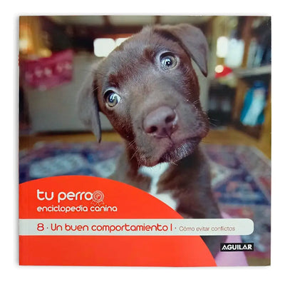 Tu Perro Enciclopedia 8 ( Un Buen Comportamiento)