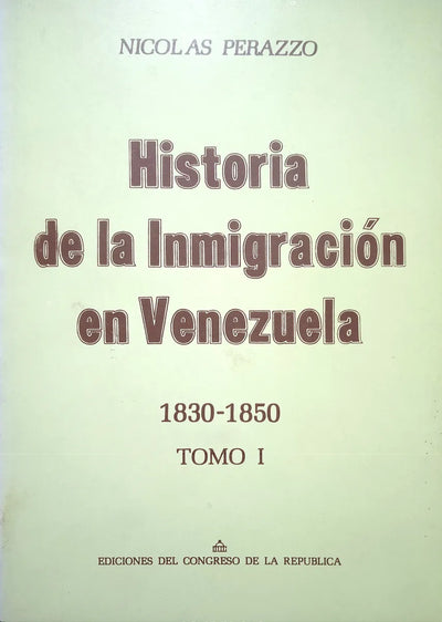 Historia de La Inmigración En Venezuela Tomo I 1830-1850