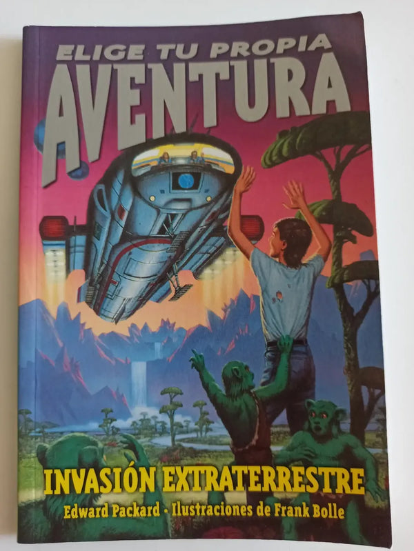 Invasion Extraterrestre 7 - Elige Tu Propia Aventura