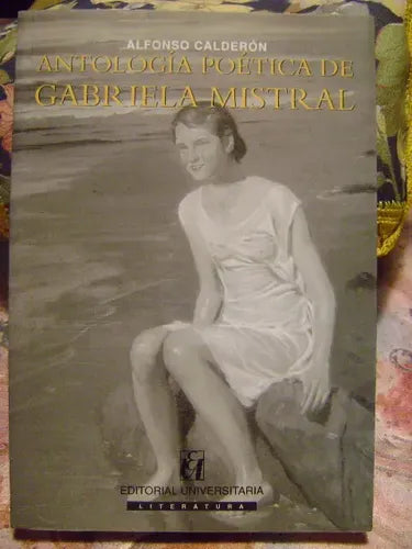 Antología poética de Gabriela Mistral.
