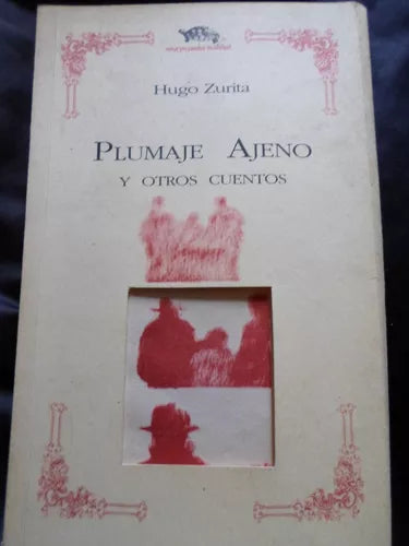 Plumaje ajeno y otros cuentos