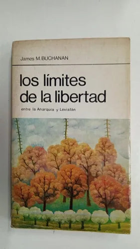 Los límites de la libertad : entre la anarquía y Leviatán