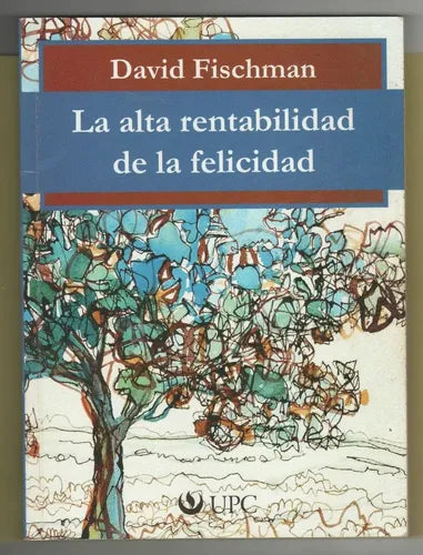 La alta rentabilidad de la felicidad